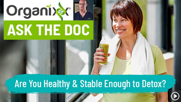 Are you healthy or stable enough to Detox?