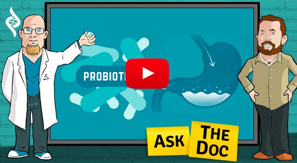 Does stomach acid kill probiotics before they are broken down? "Ask the Doc"