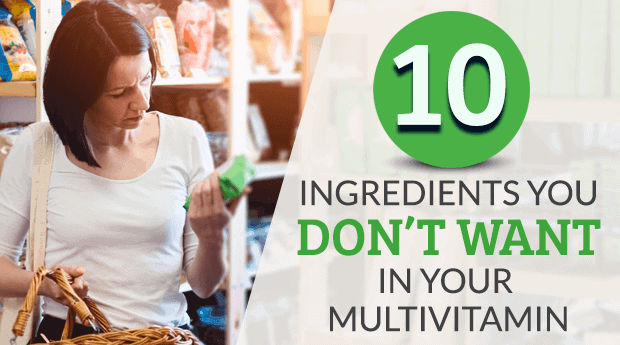 10 dngredients you Don't want in your multi-vitamin