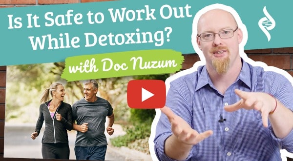 Is it Safe to Workout While Detoxing? "Doc Talks" with Dr. Nuzum