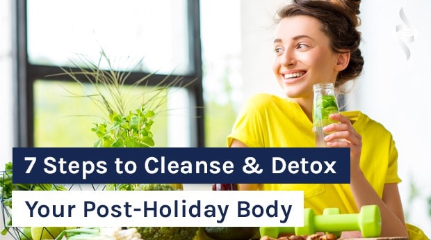 7 Steps to Cleanse & Detox Your Post-Holiday Body